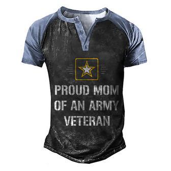 Proud Mom Of An Army Veteran Gift Funny Gift Graphic Design Printed Casual Daily Basic Men's Henley Shirt Raglan Sleeve 3D Print T-shirt - Thegiftio UK