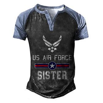 Proud Us Air Force Sister Military Pride Men's Henley Shirt Raglan Sleeve 3D Print T-shirt - Monsterry