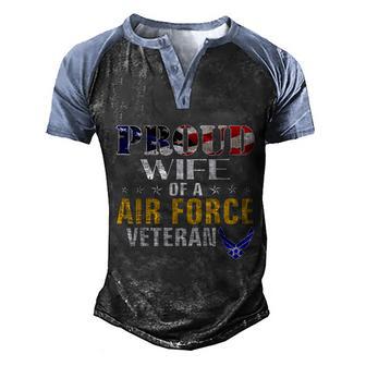 Proud Wife Of A Air Force Veteran American Flag Military Men's Henley Shirt Raglan Sleeve 3D Print T-shirt - Monsterry DE