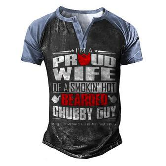 Proud Wife Of A Hot Bearded Chubby Guy Men's Henley Shirt Raglan Sleeve 3D Print T-shirt - Seseable