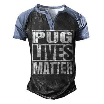Pug Lives Matter Men's Henley Shirt Raglan Sleeve 3D Print T-shirt - Thegiftio UK