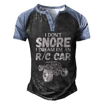 Rc Car Racing I Dont Snore I Dream Rc Racing Meme Men's Henley Shirt Raglan Sleeve 3D Print T-shirt - Thegiftio UK