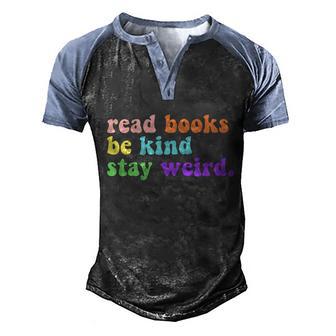 Read Books Be Kind Stay Weird Funny Book Lover Vintage Graphic Design Printed Casual Daily Basic Men's Henley Shirt Raglan Sleeve 3D Print T-shirt - Thegiftio UK