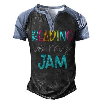Reading Is My Jam Read Teacher Ela Teacher Men's Henley Shirt Raglan Sleeve 3D Print T-shirt - Thegiftio UK
