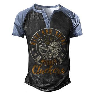 Rise And Shine Mother Cluckers Funny Chicken Men's Henley Shirt Raglan Sleeve 3D Print T-shirt - Thegiftio UK