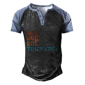 Roe Your Vote Pro Choice Womens Rights Vintage Retro Graphic Design Printed Casual Daily Basic Men's Henley Shirt Raglan Sleeve 3D Print T-shirt - Thegiftio UK