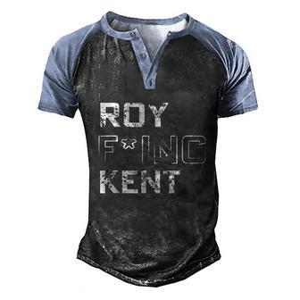Roy Fing Kent Roy Freaking Kent Women And Men Design Graphic Design Printed Casual Daily Basic Men's Henley Shirt Raglan Sleeve 3D Print T-shirt - Thegiftio UK