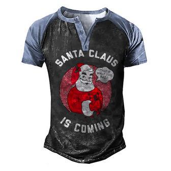 Santa Cluase Is Coming Christmas Gift T Graphic Design Printed Casual Daily Basic Men's Henley Shirt Raglan Sleeve 3D Print T-shirt - Thegiftio UK