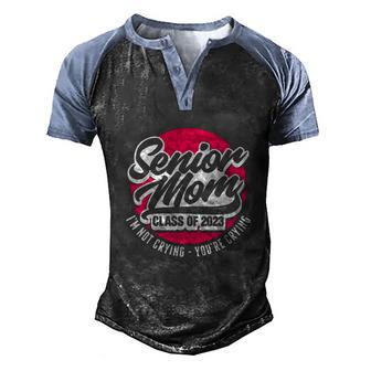 Senior Mom Class Of 2023 Im Not Crying Youre Crying Graphic Design Printed Casual Daily Basic Men's Henley Shirt Raglan Sleeve 3D Print T-shirt - Thegiftio UK