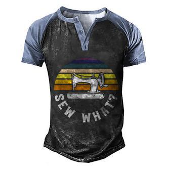 Sew What Sewing Quilter Graphic Design Printed Casual Daily Basic Men's Henley Shirt Raglan Sleeve 3D Print T-shirt - Thegiftio UK