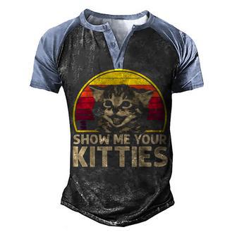 Show Me Your Kitties Cat Lover Retro Vintage Gift Men's Henley Shirt Raglan Sleeve 3D Print T-shirt - Thegiftio UK