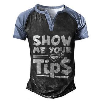 Show Me Your Tips Bartender Funny Gift Graphic Design Printed Casual Daily Basic Men's Henley Shirt Raglan Sleeve 3D Print T-shirt - Thegiftio UK
