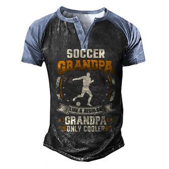 Soccer Grandpa Like A Regular Grandpa Just Like Cooler T Men's Henley Shirt Raglan Sleeve 3D Print T-shirt - Thegiftio UK
