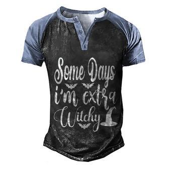 Some Days Im Extra Witchy Halloween Quote Graphic Design Printed Casual Daily Basic Men's Henley Shirt Raglan Sleeve 3D Print T-shirt - Thegiftio UK