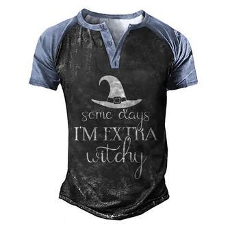 Some Days Im Extra Witchy Halloween Quote Graphic Design Printed Casual Daily Basic V2 Men's Henley Shirt Raglan Sleeve 3D Print T-shirt - Thegiftio UK