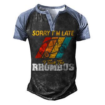 Sorry Im Late I Took The Rhombus Funny School Math Teacher Men's Henley Shirt Raglan Sleeve 3D Print T-shirt - Thegiftio UK
