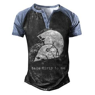 Taco Dirty To Me V2 Men's Henley Shirt Raglan Sleeve 3D Print T-shirt - Seseable