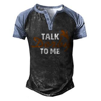 Talk Derby To Me Funny For Horse Racing Lover Men's Henley Shirt Raglan Sleeve 3D Print T-shirt - Thegiftio UK