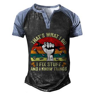 Thats What I Do I Fix Stuff And I Know Things Funny Gift Graphic Design Printed Casual Daily Basic Men's Henley Shirt Raglan Sleeve 3D Print T-shirt - Thegiftio UK