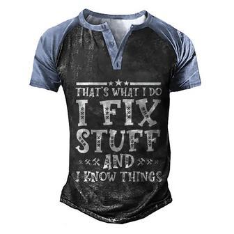 Thats What I Do I Fix Stuff And I Know Things Funny Saying Cute Gift Graphic Design Printed Casual Daily Basic Men's Henley Shirt Raglan Sleeve 3D Print T-shirt - Thegiftio UK