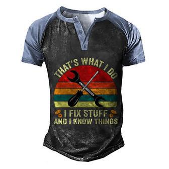Thats What I Do I Fix Stuff And I Know Things Funny Saying Cute Gift Graphic Design Printed Casual Daily Basic Men's Henley Shirt Raglan Sleeve 3D Print T-shirt - Thegiftio UK
