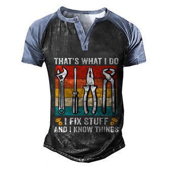 Thats What I Do I Fix Stuff And I Know Things Funny Saying Gift Graphic Design Printed Casual Daily Basic Men's Henley Shirt Raglan Sleeve 3D Print T-shirt - Thegiftio UK