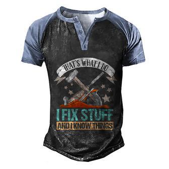 Thats What I Do I Fix Stuff And I Know Things Hammer Men's Henley Shirt Raglan Sleeve 3D Print T-shirt - Thegiftio UK
