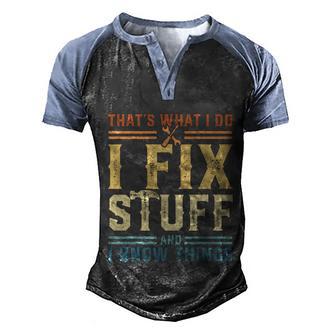 Thats What I Do I Fix Stuff And I Know Things Retro Vintage Men's Henley Shirt Raglan Sleeve 3D Print T-shirt - Thegiftio UK