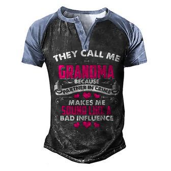 They Call Me Grandma Sound Like Bad Influence Gift Men's Henley Shirt Raglan Sleeve 3D Print T-shirt - Thegiftio UK