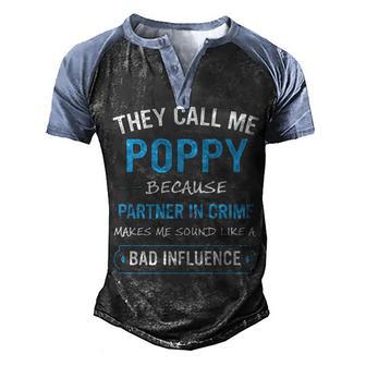 They Call Me Poppy Funny Gift Men's Henley Shirt Raglan Sleeve 3D Print T-shirt - Thegiftio UK