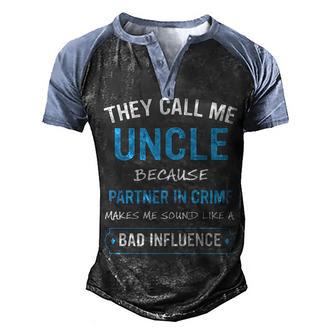 They Call Me Uncle Funny Gift Men's Henley Shirt Raglan Sleeve 3D Print T-shirt - Thegiftio UK