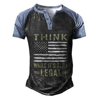 Think While Its Still Legal America Flag Vintage Design Graphic Design Printed Casual Daily Basic Men's Henley Shirt Raglan Sleeve 3D Print T-shirt - Thegiftio UK