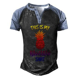 This Is My Hawaiian Great Gift Men's Henley Shirt Raglan Sleeve 3D Print T-shirt - Monsterry
