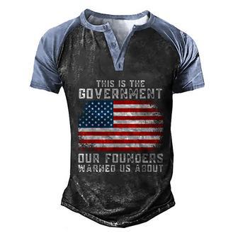 This Is The Government Our Founders Warned Us About Graphic Design Printed Casual Daily Basic Men's Henley Shirt Raglan Sleeve 3D Print T-shirt - Thegiftio UK