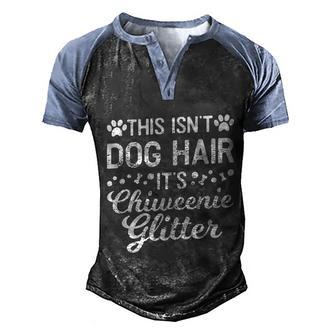 This Isnt Dog Hair Its Chiweenie Funny Puppy Lover Gift Men's Henley Shirt Raglan Sleeve 3D Print T-shirt - Thegiftio UK