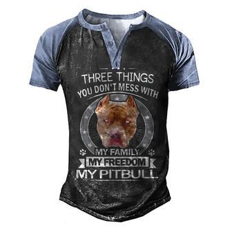 Three Things You Dont Mess With My Family My Freedom And My Pitbull Men's Henley Shirt Raglan Sleeve 3D Print T-shirt - Thegiftio UK