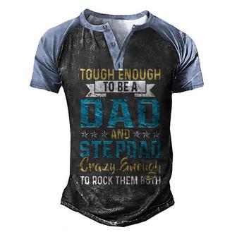 Tough Enough To Be A Daddy And Stepdaddy T Limited Graphic Design Printed Casual Daily Basic Men's Henley Shirt Raglan Sleeve 3D Print T-shirt - Thegiftio UK