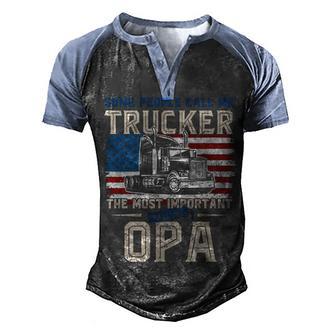 Trucker Most Important Call Me Opa Graphic Design Printed Casual Daily Basic Men's Henley Shirt Raglan Sleeve 3D Print T-shirt - Thegiftio UK