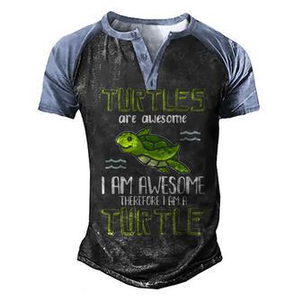 Turtles Are Awesome Im Awesome Im A Sea Turtle Graphic Design Printed Casual Daily Basic Men's Henley Shirt Raglan Sleeve 3D Print T-shirt - Thegiftio UK