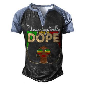 Unapologetically Dope Black Pride Afro African American Men's Henley Shirt Raglan Sleeve 3D Print T-shirt - Thegiftio UK