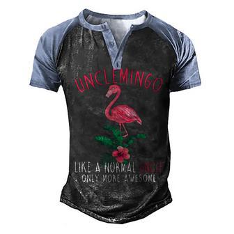 Unclemingo Like A Normal Uncle Only More Awesome Flamingo Men's Henley Shirt Raglan Sleeve 3D Print T-shirt - Thegiftio UK