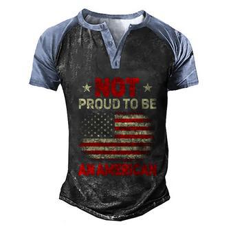 Usa Flag Not Proud To Be American Citizen Veteran Graphic Design Printed Casual Daily Basic Men's Henley Shirt Raglan Sleeve 3D Print T-shirt - Thegiftio UK