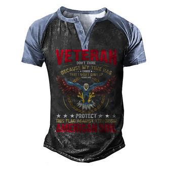 Veteran Because My Time Has That I Wont Shut Up Men's Henley Shirt Raglan Sleeve 3D Print T-shirt - Thegiftio UK