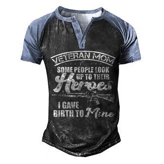 Veteran Mom Gave Birth To My Hero Graphic Design Printed Casual Daily Basic Men's Henley Shirt Raglan Sleeve 3D Print T-shirt - Thegiftio UK