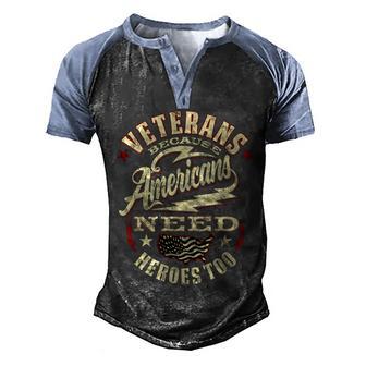Veterans Because Americans Need Heros Graphic Design Printed Casual Daily Basic Men's Henley Shirt Raglan Sleeve 3D Print T-shirt - Thegiftio UK