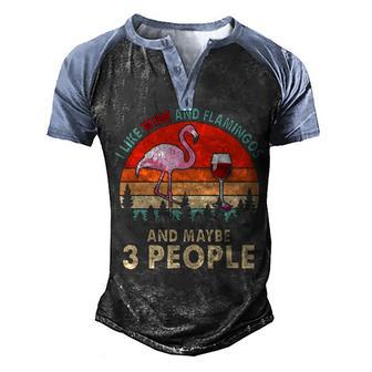 Vintage Retro I Like Wine And Flamingos Maybe 3 People Lover Men's Henley Shirt Raglan Sleeve 3D Print T-shirt - Thegiftio UK
