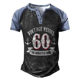 Vintage Vessel 60Th Birthday The Anchor Still Holds Graphic Design Printed Casual Daily Basic Men's Henley Shirt Raglan Sleeve 3D Print T-shirt - Thegiftio UK