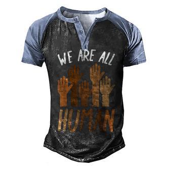 We Are All Human Melanin Black Pride African American Gift Men's Henley Shirt Raglan Sleeve 3D Print T-shirt - Thegiftio UK