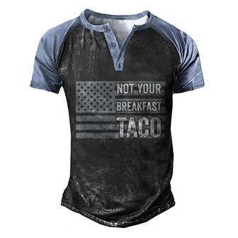 We Are Not Your Tacos Not Your Breakfast Taco Rnc Taco Jill Biden America Flag Men's Henley Shirt Raglan Sleeve 3D Print T-shirt - Thegiftio UK