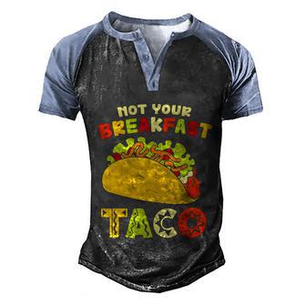 We Are Not Your Tacos Not Your Breakfast Taco Rnc Taco Jill Biden Men's Henley Shirt Raglan Sleeve 3D Print T-shirt - Thegiftio UK